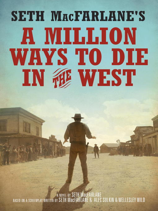 Title details for A Million Ways to Die in the West by Seth MacFarlane - Available